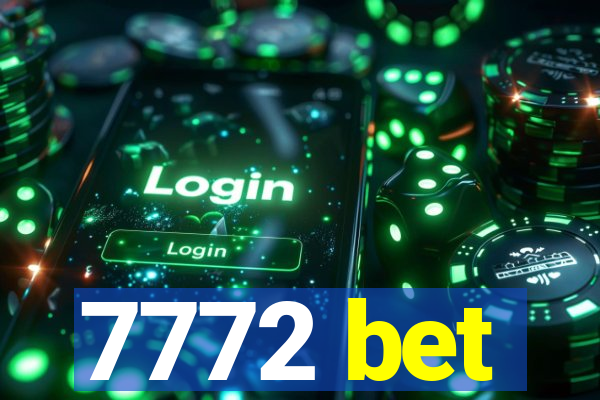 7772 bet